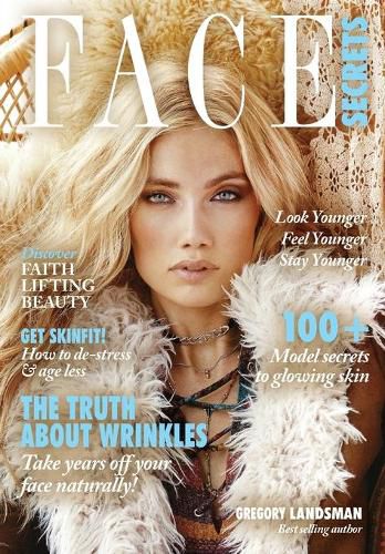 Cover image for Face Secrets: The Truth About Wrinkles! 100+ Model Secrets to Glowing Skin.