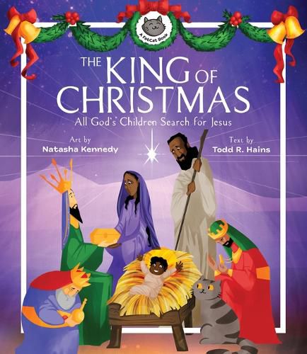 Cover image for The King of Christmas: All God's Children Search for Jesus