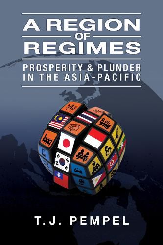 Cover image for A Region of Regimes: Prosperity and Plunder in the Asia-Pacific