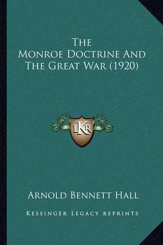 Cover image for The Monroe Doctrine and the Great War (1920)
