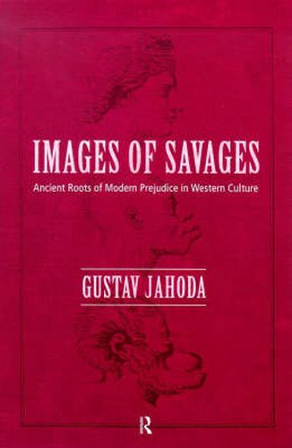 Cover image for Images of Savages: Ancient Roots of Modern Prejudice in Western Culture