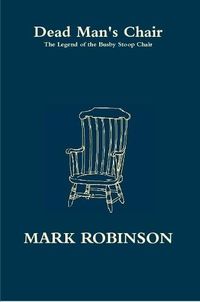 Cover image for Dead Man's Chair - The Legend of the Busby Stoop Chair