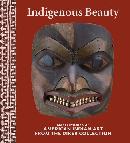 Cover image for Indigenous Beauty: Masterworks of American Indian Art from the Diker Collection