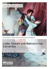 Cover image for Liebe, Gewalt und Wahnsinn bei Cervantes