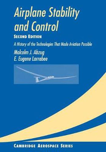 Cover image for Airplane Stability and Control: A History of the Technologies that Made Aviation Possible