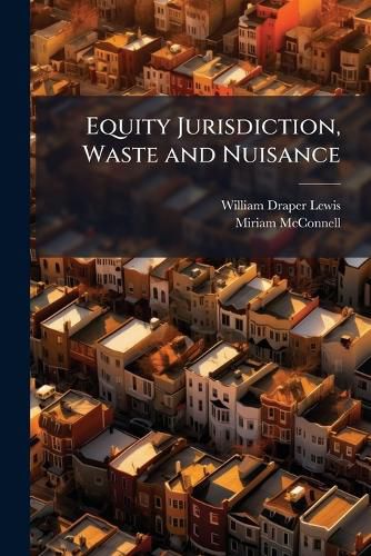 Cover image for Equity Jurisdiction, Waste and Nuisance: A Collection of Cases with Notes