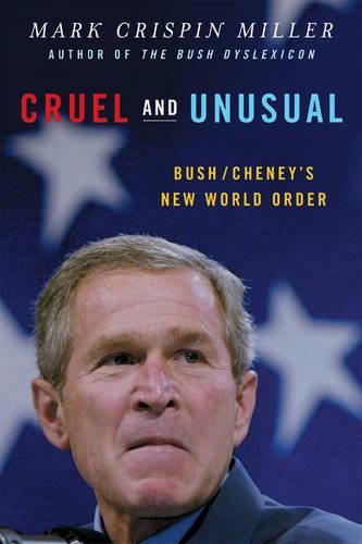 Cover image for Cruel and Unusual: Bush/Cheney's New World Order