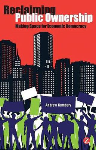 Cover image for Reclaiming Public Ownership: Making Space for Economic Democracy