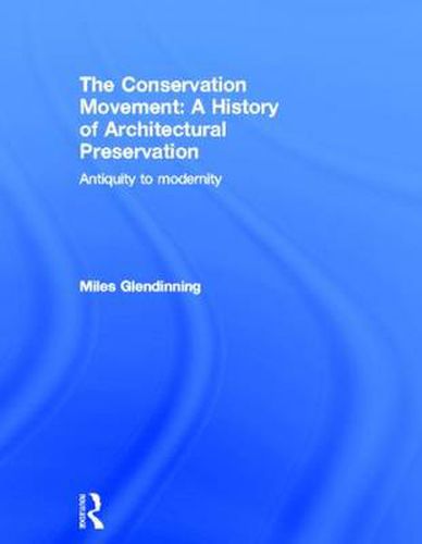 Cover image for The Conservation Movement: A History of Architectural Preservation: Antiquity to Modernity