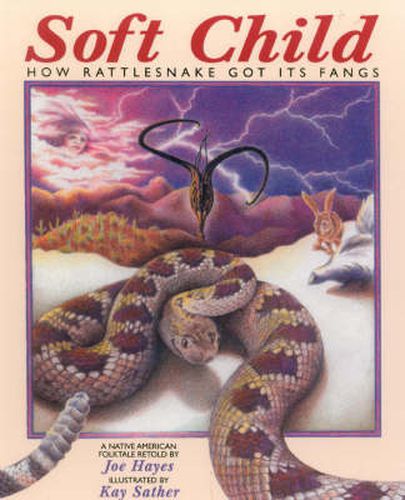 Cover image for Soft Child: How Rattlesnake Got its Fangs