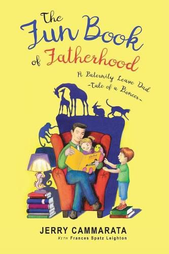 Cover image for The Fun Book of Fatherhood: A Paternity Leave Dad- Tale of a Pioneer