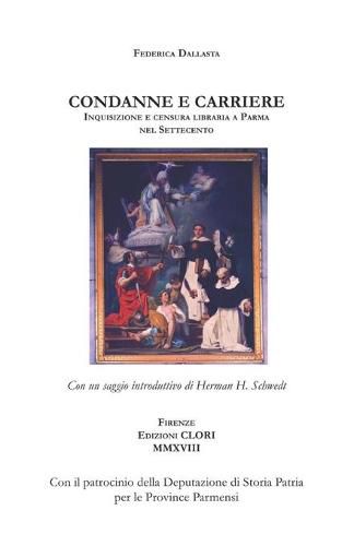 Cover image for Condanne e carriere: Inquisizione e censura libraria a Parma nel Settecento