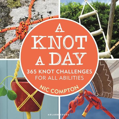 Cover image for A Knot A Day: 365 Knot Challenges for All Abilities