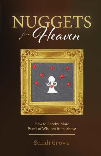 Cover image for Nuggets from Heaven: How to Receive More Pearls of Wisdom from Above