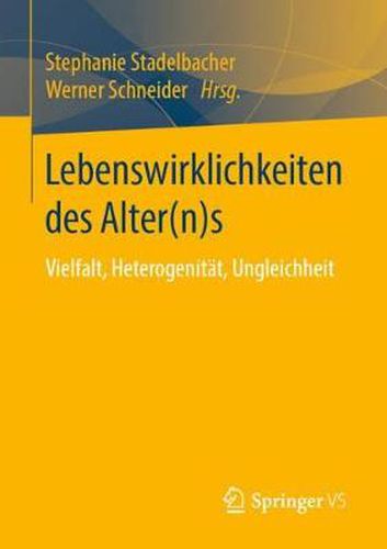 Lebenswirklichkeiten des Alter(n)s: Vielfalt, Heterogenitat, Ungleichheit