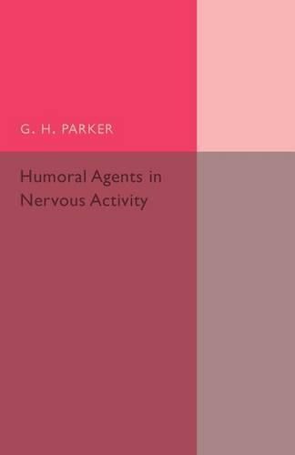 Cover image for Humoral Agents in Nervous Activity: With Special Reference to Chromatophores