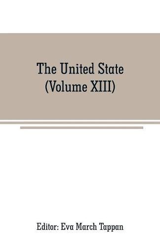 Cover image for The United State: The world's story; a history of the world in story, song and art (Volume XIII)