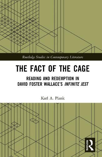 The Fact of the Cage: Reading and Redemption in David Foster Wallace's Infinite Jest