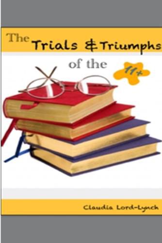 Cover image for The Trials and Triumphs of the 11+