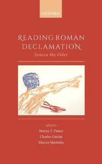 Cover image for Reading Roman Declamation: Seneca the Elder