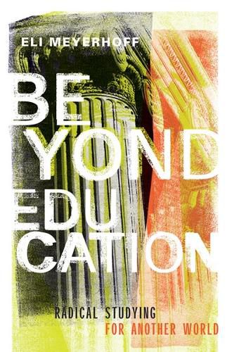 Cover image for Beyond Education: Radical Studying for Another World