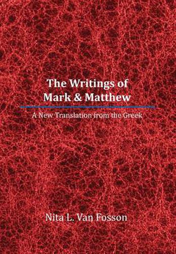 Cover image for The Writings of Mark & Matthew: A New Translation From The Greek