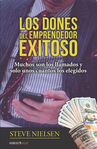 Cover image for Los Dones del Emprendedor Exitoso: Muchos son los llamados y solo unos cuantos los elegidos