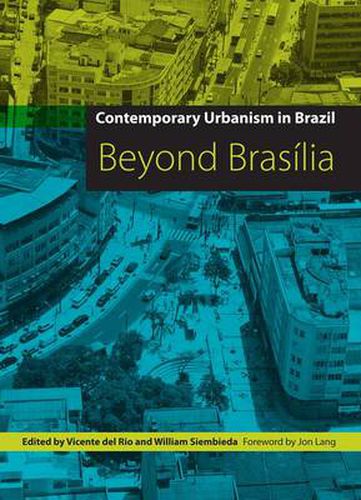 Contemporary Urbanism In Brazil: Beyond Brasilia