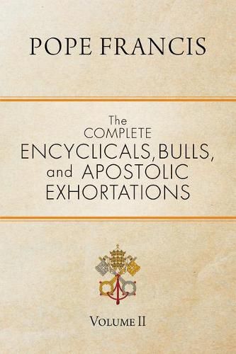 Cover image for The Complete Encyclicals, Bulls, and Apostolic Exhortations: Volume 2