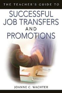 Cover image for The Teacher's Guide to Successful Job Transfers and Promotions