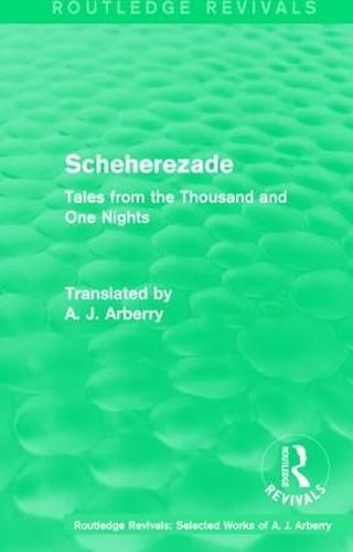 Cover image for Routledge Revivals: Scheherezade (1953): Tales from the Thousand and One Nights