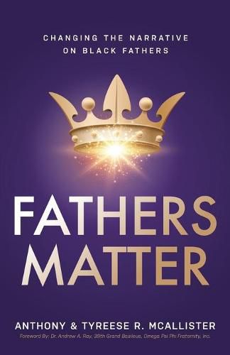 Cover image for Fathers Matter: Changing the Narrative on Black Fathers