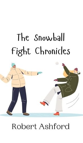 Cover image for The Snowball Fight Chronicles