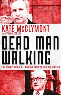 Cover image for Dead Man Walking: The Murky World of Michael McGurk and Ron Medich