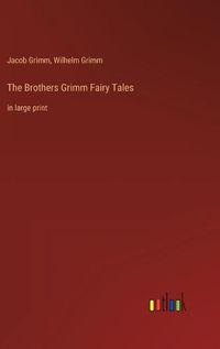 Cover image for The Brothers Grimm Fairy Tales