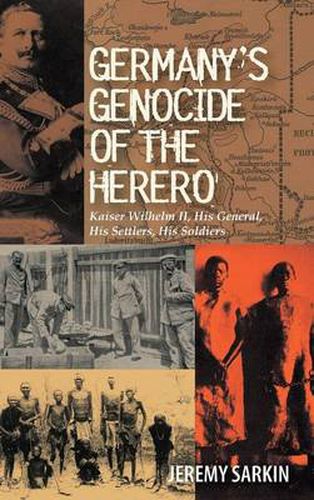 Cover image for Germany's Genocide of the Herero: Kaiser Wilhelm II, His General, His Settlers, His Soldiers