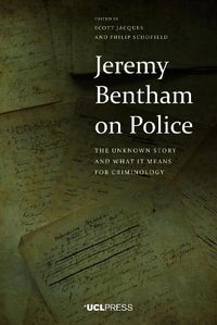 Cover image for Jeremy Bentham on Police: The Unknown Story and What it Means for Criminology