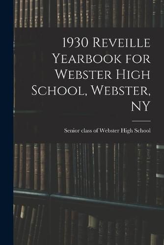 Cover image for 1930 Reveille Yearbook for Webster High School, Webster, NY