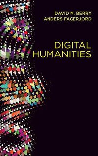 Cover image for Digital Humanities: Knowledge and Critique in a Digital Age