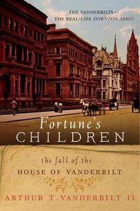 Cover image for Fortune's Children: The Fall of the House of Vanderbilt