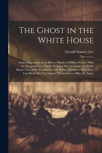 Cover image for The Ghost in the White House