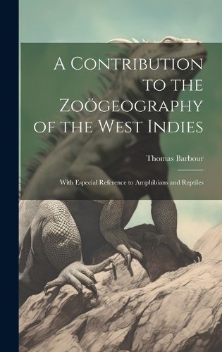 A Contribution to the Zooegeography of the West Indies