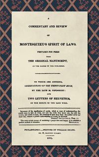 Cover image for A Commentary and Review of Montesquieu's Spirit of Laws: Prepared for Press from the Original