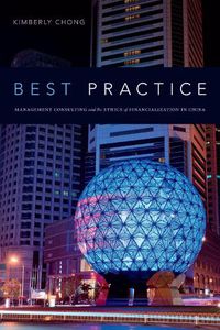 Cover image for Best Practice: Management Consulting and the Ethics of Financialization in China