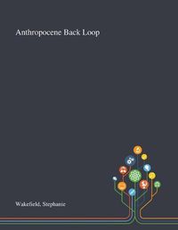 Cover image for Anthropocene Back Loop