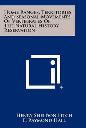 Cover image for Home Ranges, Territories, and Seasonal Movements of Vertebrates of the Natural History Reservation