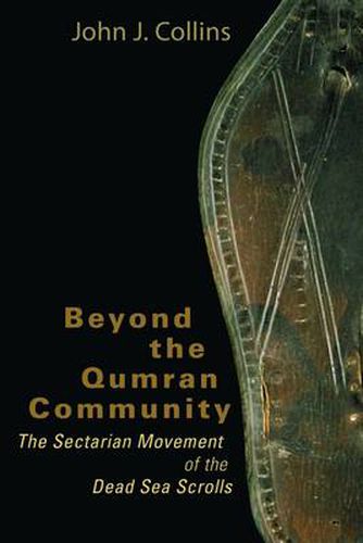 Cover image for Beyond the Qumran Community: The Sectarian Movement of the Dead Sea Scrolls