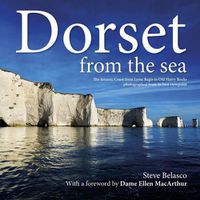 Cover image for Dorset from the Sea: The Jurassic Coast from Lyme Regis to Old Harry Rocks Photographed from its Best Viewpoint ... the Sea