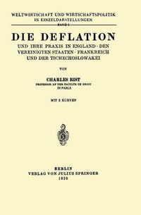 Cover image for Die Deflation Und Ihre Praxis in England - Den Vereinigten Staaten - Frankreich Und Der Tschechoslowakei: Band 1