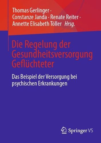 Cover image for Die Regelung der Gesundheitsversorgung Gefluechteter